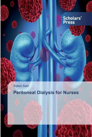 Peritoneal Dialysis for Nurses de Suheir Said