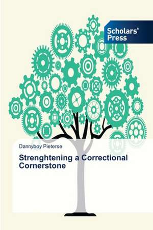 Strenghtening a Correctional Cornerstone de Dannyboy Pieterse