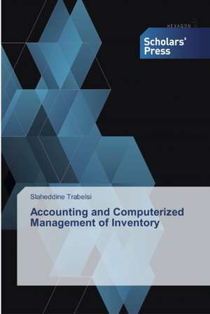 Accounting and Computerized Management of Inventory de Slaheddine Trabelsi