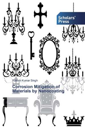 Corrosion Mitigation of Materials by Nanocoating de Rajesh Kumar Singh