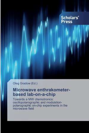 Microwave enthrakometer-based lab-on-a-chip de Oleg Gradow