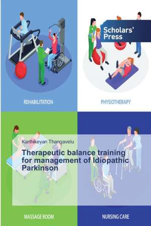 Therapeutic balance training for management of Idiopathic Parkinson de Karthikeyan Thangavelu