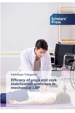 Efficacy of yoga and core stabilization exercises in mechanical LBP de Karthikeyan Thangavelu