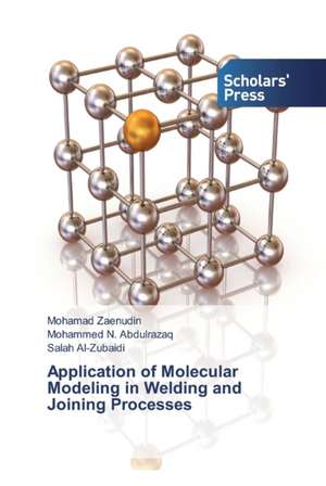 Application of Molecular Modeling in Welding and Joining Processes de Mohamad Zaenudin