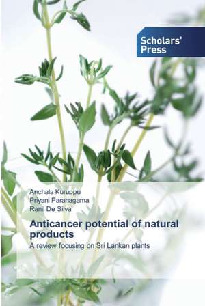 Anticancer potential of natural products de Anchala Kuruppu