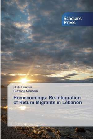 Homecomings: Re-integration of Return Migrants in Lebanon de Guita Hourani