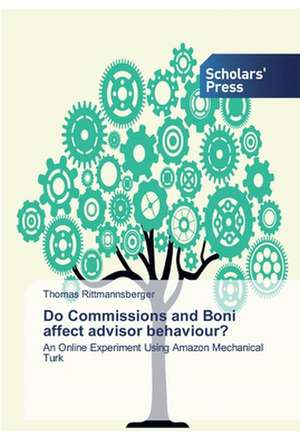 Do Commissions and Boni affect advisor behaviour? de Thomas Rittmannsberger