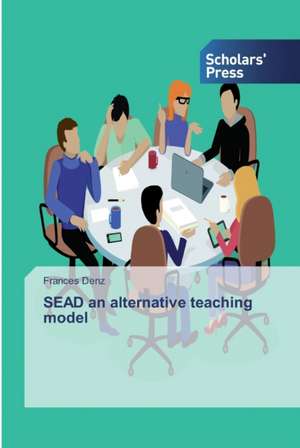 SEAD an alternative teaching model de Frances Denz