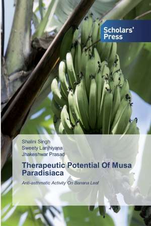 Therapeutic Potential Of Musa Paradisiaca de Shalini Singh