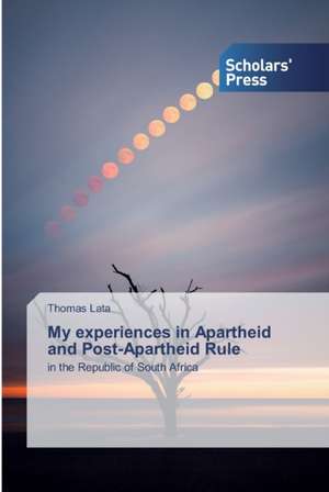 My experiences in Apartheid and Post-Apartheid Rule de Thomas Lata