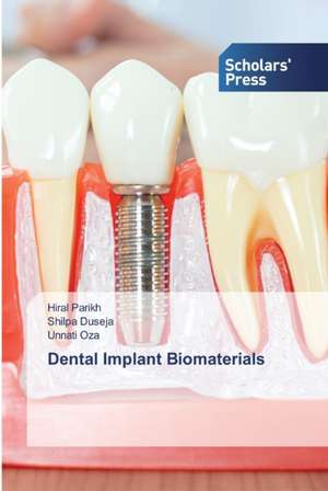 Dental Implant Biomaterials de Hiral Parikh