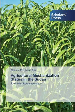 Agricultural Mechanization Status in the Sudan de Alaeldin M. E. Awad Alla