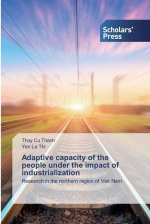 Adaptive capacity of the people under the impact of industrialization de Thuy Cu Thanh