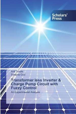 Transformer less Inverter & Charge Pump Circuit with Fuzzy Control de Anil Tekale