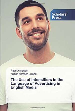 The Use of Intensifiers in the Language of Advertising in English Media de Raad Al-Nawas