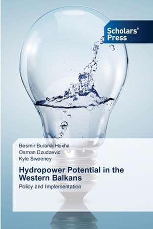 Hydropower Potential in the Western Balkans de Besmir Buranaj Hoxha