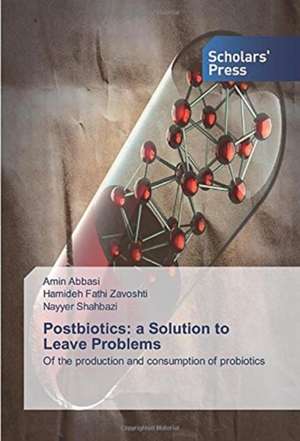 Postbiotics: a Solution to Leave Problems de Amin Abbasi