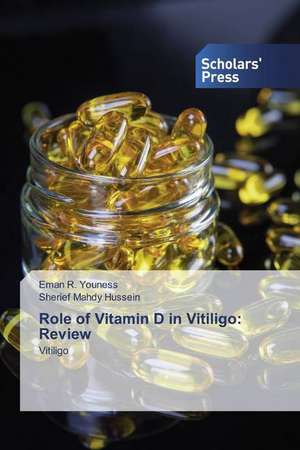 Role of Vitamin D in Vitiligo: Review de Eman R. Youness