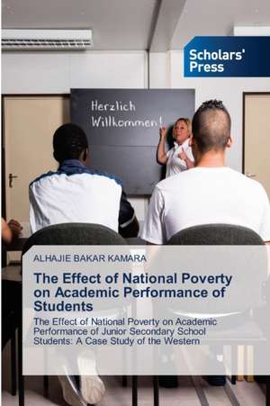 The Effect of National Poverty on Academic Performance of Students de Alhajie Bakar Kamara