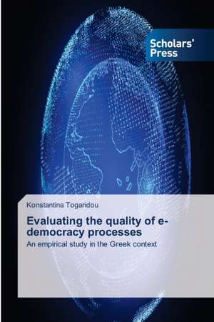 Evaluating the quality of e-democracy processes de Konstantina Togaridou