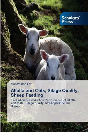 Alfalfa and Oats, Silage Quality, Sheep Feeding de Muhammad Ijaz