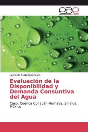 Evaluación de la Disponibilidad y Demanda Consuntiva del Agua de Leonardo Ayala-Baldenegro