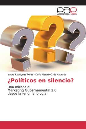 ¿Políticos en silencio? de Isaura Rodríguez Pérez