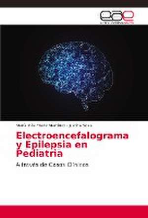 Electroencefalograma y Epilepsia en Pediatria de María Inés Fraire Martínez