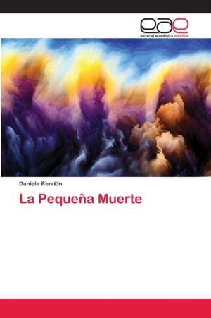 La Pequeña Muerte de Daniela Rendón