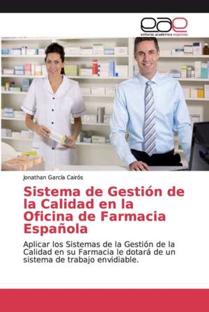 Sistema de Gestión de la Calidad en la Oficina de Farmacia Española de Jonathan García Cairós