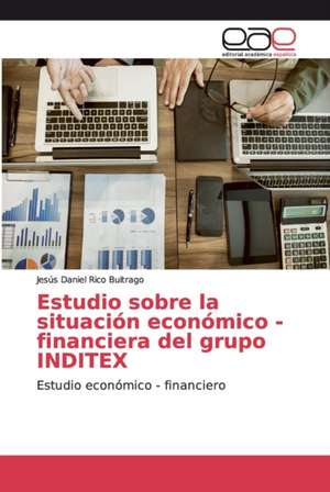 Estudio sobre la situación económico - financiera del grupo INDITEX de Jesús Daniel Rico Buitrago