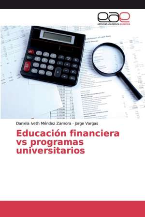 Educación financiera vs programas universitarios de Daniela Iveth Méndez Zamora