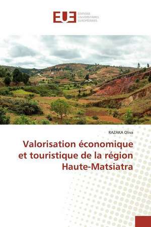 Valorisation économique et touristique de la région Haute-Matsiatra de Razaka Oliva