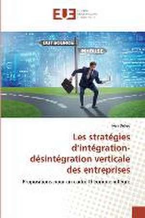 Les stratégies d¿intégration-désintégration verticale des entreprises de Ivan Dufeu