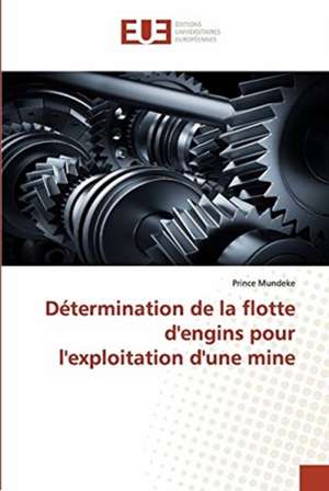 Détermination de la flotte d'engins pour l'exploitation d'une mine de Prince Mundeke
