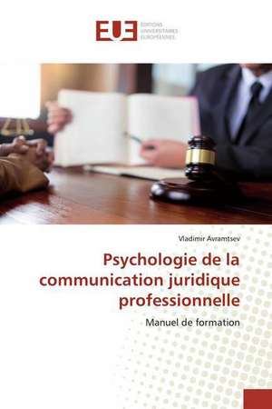 Psychologie de la communication juridique professionnelle de Vladimir Avramtsev