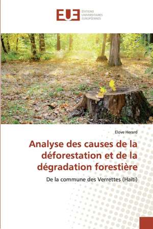 Analyse des causes de la déforestation et de la dégradation forestière de Elove Herard