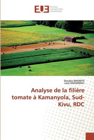 Analyse de la filière tomate à Kamanyola, Sud-Kivu, RDC de Doudou Maonyo