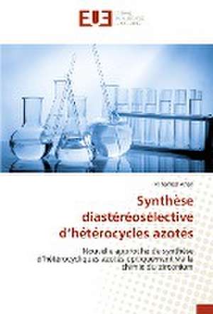 Synthèse diastéréosélective d¿hétérocycles azotés de M¿hamed Ahari