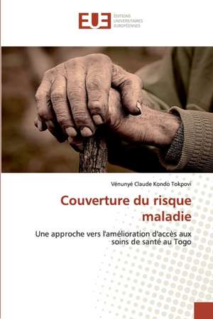 Couverture du risque maladie de Vénunyé Claude Kondo Tokpovi
