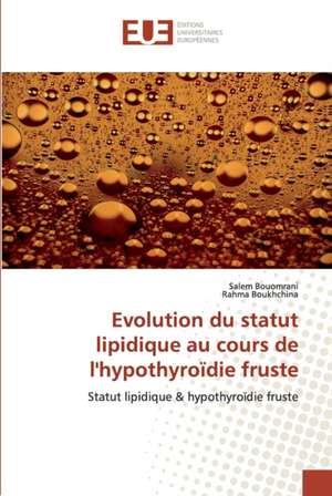 Evolution du statut lipidique au cours de l'hypothyroïdie fruste de Salem Bouomrani