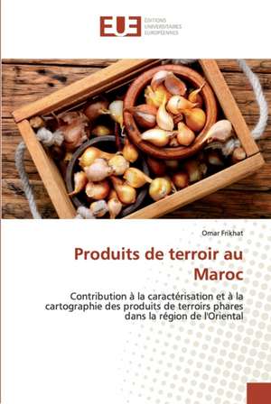 Produits de terroir au Maroc de Omar Frikhat