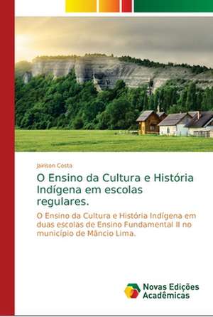 O Ensino da Cultura e História Indígena em escolas regulares. de Jairison Costa