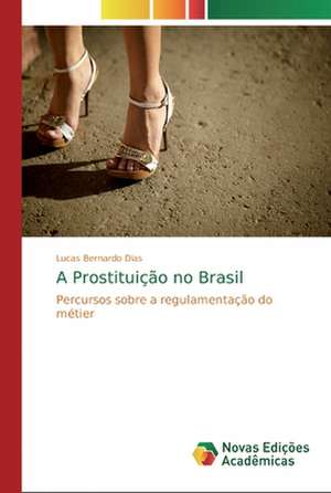 A Prostituição no Brasil de Lucas Bernardo Dias