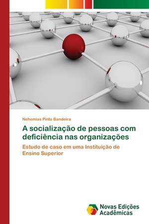 A socialização de pessoas com deficiência nas organizações de Nehemias Pinto Bandeira