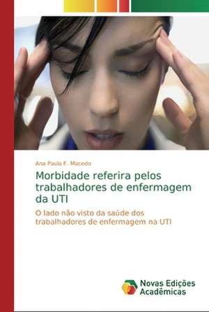 Morbidade referira pelos trabalhadores de enfermagem da UTI de Ana Paula F. Macedo