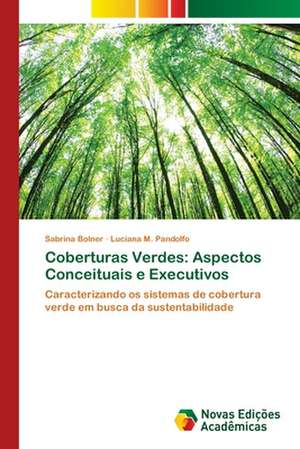 Coberturas Verdes: Aspectos Conceituais e Executivos de Sabrina Bolner