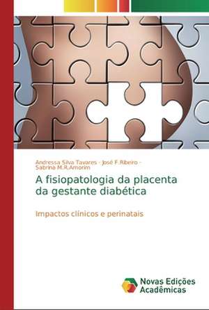 A fisiopatologia da placenta da gestante diabética de Andressa Silva Tavares