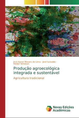 Produção agroecológica integrada e sustentável de José Ayron Moraes de Lima