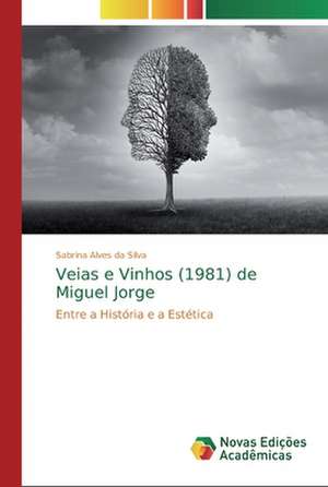 Veias e Vinhos (1981) de Miguel Jorge de Sabrina Alves Da Silva